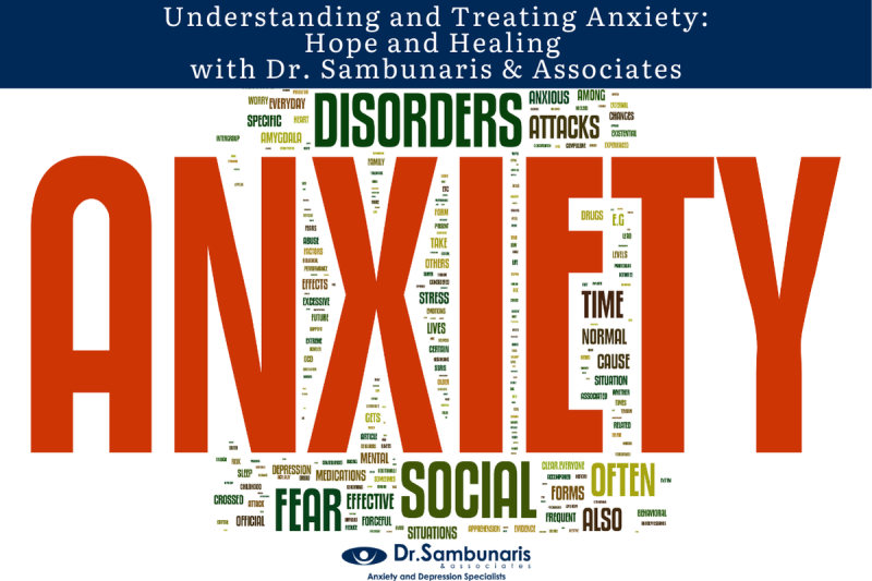 Understanding and Treating Anxiety: Hope and Healing with Dr. Sambunaris & Associates